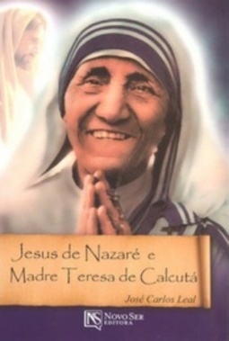 Jesus de Nazaré e Madre Teresa de Calcutá