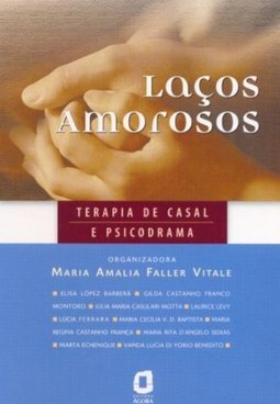 Laços Amorosos: Terapia de Casal e Psicodrama