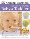 Feeding Your Baby and Toddler: 200 Easy, Healthy, and Nutritious Recipes