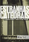 Estranhas catedrais: as empreiteiras brasileiras e a ditadura civil-militar, 1964-1988