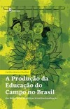 A produção da educação do campo no Brasil: Das referências históricas à institucionalização