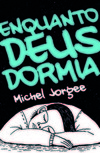 Enquanto Deus dormia