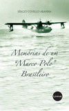 Memórias de um "Marco Polo" brasileiro