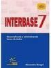 Interbase 7: Desenvolvendo e Administrando Banco de Dados
