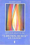 Estudos Seletos em "A Doutrina Secreta" de H. P. Blavatsky