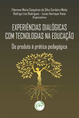 Experiências dialógicas com tecnologias na educação: do produto à prática pedagógica