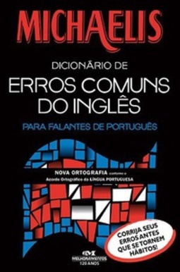 Michaelis - Dicionário de Erros Comuns do Inglês