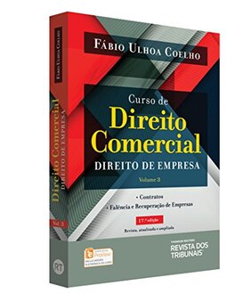 Curso de Direito Comercial. Direito de Empresa, Contratos, Falência e Recuperação de Empresas - Volume 3