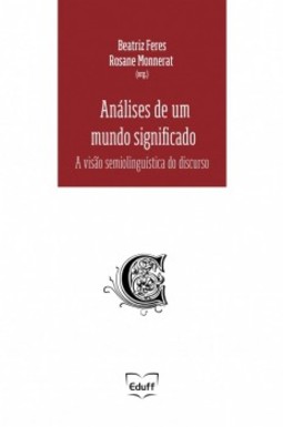 Análises de um mundo significado: a visão semiolinguística do discurso