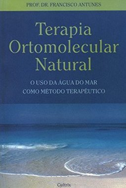 Terapia Ortomolecular Natural: o Uso da Água do Mar