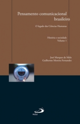 Pensamento comunicacional brasileiro: o legado das ciências humanas - História e sociedade