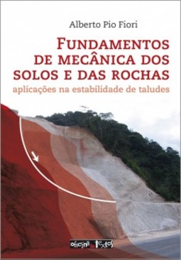 Fundamentos de mecânica dos solos e das rochas: aplicações na estabilidade de taludes