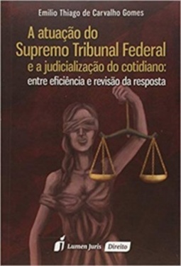 A Atuação do Supremo Tribunal Federal e A Judicialização do Cotidiano
