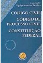Código Civil, Código de Processo Civil, Constituição Federal