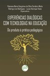 Experiências dialógicas com tecnologias na educação: do produto à prática pedagógica