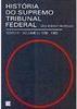 História do Supremo Tribunal Federal 1930-1963 - vol. 1