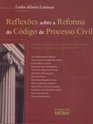 Reflexões Sobre a Reforma do Código de Processo Civil