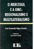 O Mercosul e a OMC: Regionalismo e Multilateralismo