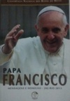 Papa Francisco Mensagens e Homilias. JMJ Rio 2013