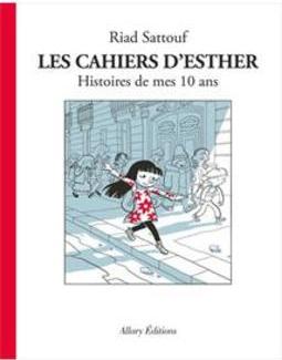LES CAHIERS D'ESTHER: HISTOIRES DE MES 10 ANS