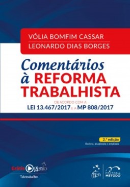 Comentários à reforma trabalhista: de acordo com a lei 13.467/2017 e a MP 808/2017