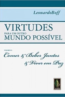Virtudes para um outro mundo possível: comer e beber juntos e viver em paz