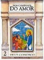 Nos Caminhos do Amor: Deus Conosco - 2 série - 1 grau