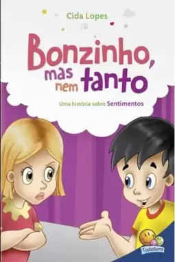 Aprendendo valores: Bonzinho, mas nem tanto (Sentimentos)