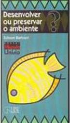 Desenvolver ou Preservar o Ambiente?
