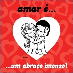 AMAR E UM ABRAÇO IMENSO!
