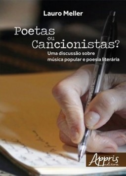 Poetas ou cancionistas?: uma discussão sobre música popular e poesia literária