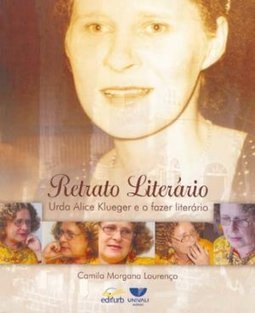 Retrato Literário: Urda Alice Klueger e o Fazer Literário