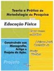 Teoria e Prática da Metodologia da Pesquisa em Educação Física