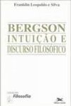 Bergson: Intuição e Discurso Filosófico