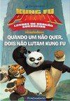 Kung Fu Panda - Quando Um Não Quer, Dois Não Lutam Kung Fu (Dreamworks)