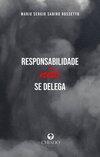 Responsabilidade não se delega