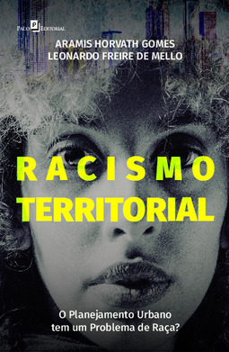 Racismo territorial: o planejamento urbano tem um problema de raça?