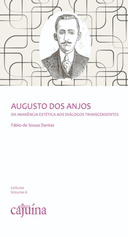 Augusto dos Anjos: da imanência estética aos diálogos transcendentes
