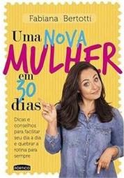 Uma Nova Mulher em 30 Dias
