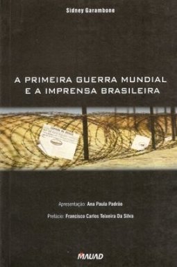 A Primeira Guerra Mundial e a Imprensa Brasileira