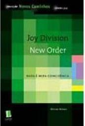 Joy Division New Order: Nada é Mera Coincidência