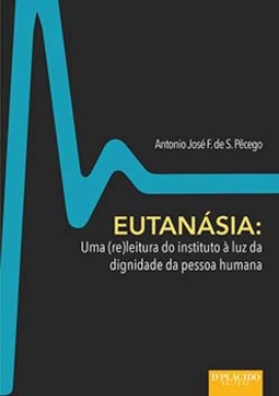 Eutanásia: uma (re)leitura do instituto à luz da dignidade da pessoa humana