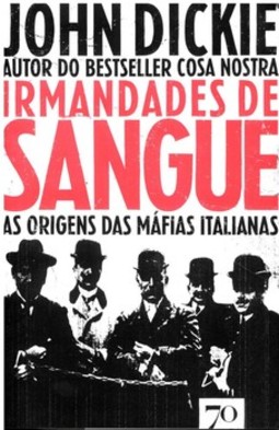 Irmandades de sangue: as origens das máfias italianas