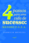 4 passos para uma vida de sucesso: método P.O.E.A.