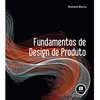 FUNDAMENTOS DE DESIGN DE PRODUTO 		 	 		 	 		 	 		 FUNDAMENTOS DE DESIGN DE PRODUTO