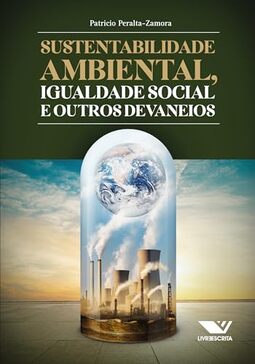 Sustentabilidade ambiental, igualdade social e outros devaneios