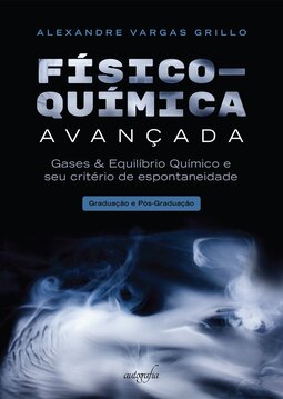 Físico-química avançada: gases & equilíbrio químico e seu critério de espontaneidade – Graduação e pós-graduação