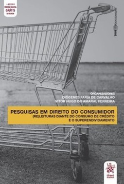Pesquisas em direito do consumidor: (re)leituras diante do consumo de crédito e o superendividamento