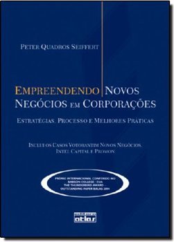 Empreendendo novos negócios em corporações: Estratégias, processo e melhores práticas