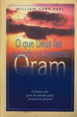O Que Deus Faz Quando os Homens Oram